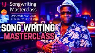 Song Writing MASTERCLASS - For Humans (Empower Your Mind)