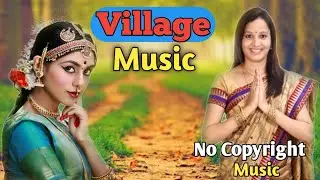 Indian Village Ambiance | Village Music | Background Music | part 4  #ncm #nocopyrightmusic