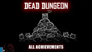 Dead Dungeon - All Achievements