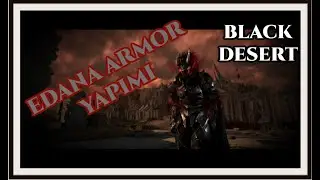 Black Desert Edana Armor Yapımı