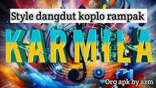 DUT koplo style org apk 2024//KARMILA//Rampak