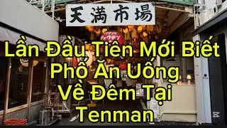 Kh&aacute;m Ph&aacute; Phố Ăn Uống Về Đ&ecirc;m Tại Chợ Tenman Osaka / 天満市場の近く飲み屋楽しい#food