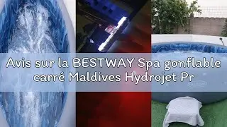 Avis sur la BESTWAY Spa gonflable carr&eacute; Maldives Hydrojet Pro&trade; 4 - 6 personnes, Brune