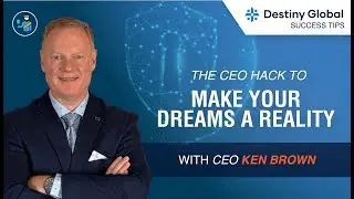 The CEO Hack to Make Your Dreams a Reality | Success Tips | Ken Brown