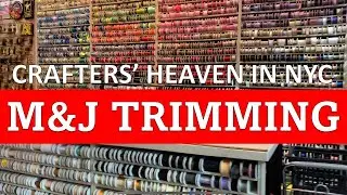 CRAFTERS HEAVEN IN NYC: M&J TRIMMING