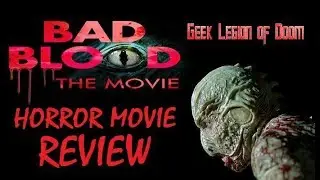 BAD BLOOD : THE MOVIE ( 2017 Mary Malloy ) Creature Feature Horror Movie Review