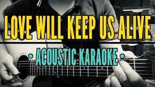Love Will Keep Us Alive - Eagles (Acoustic Karaoke)
