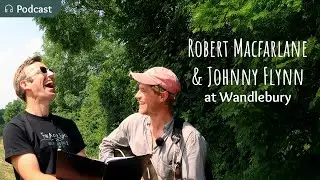 Robert Macfarlane & Johnny Flynn at Wandlebury