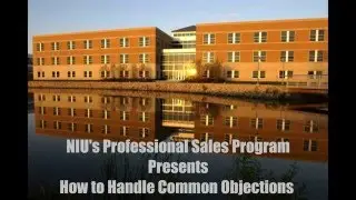NIU Professional Sales-Handling Common Objections