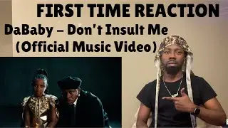 REACTION | DaBaby - Don&rsquo;t Insult Me (Official Music Video)