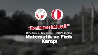 ODTÜ İş Birliğiyle: Bilimle Dolu Bir Kamp!