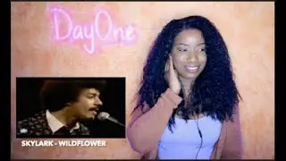 Skylark - Wildflower (1973) DayOne Reacts