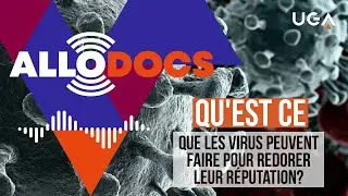 Allo, doc ? Qu'est ce que les virus peuvent faire pour redorer leur réputation ?