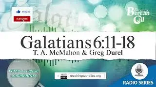 Galatians 6:11-18 - A Verse by Verse Study with Greg Durel