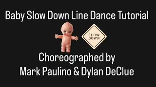 Baby Slow Down Line Dance rough teach / song: Slow Low by Jason Derulo