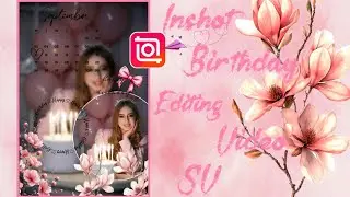 Inshot Birthday Photo editing video sv 💗💗