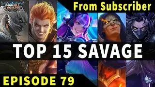 TOP 15 SAVAGE GAMEPLAY || MOBILE LEGEND