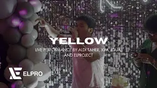 Coldplay - Yellow (Live Doc at Kimberley Fransa's Sweet 17 with Aldi Taher, Iqua, ELPROJECT)