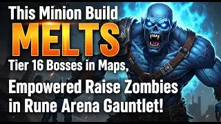 This Minion Build MELTS Tier 16 Bosses in Maps, Empowered Raise zombies in Rune Arena Gauntlet!