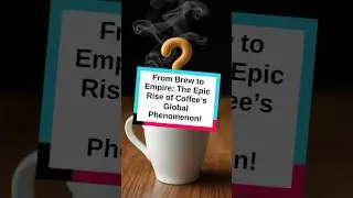 The Coffee Revolution: How One Cup Transformed the World! #shorts
