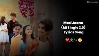 Majhi Jaanu (Mi Single 2.0) Song | Lyrics Song | Sonali sonavane | Nick &ritesh & bindhas mulgi