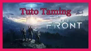 🔗 The Front - Tuto Taming 🔗
