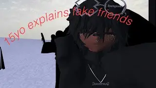 15yo explains fake friends storytime