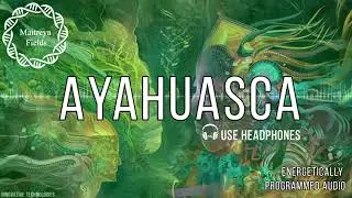 Ayahuasca Journey Audio: A Path to Inner Discovery / Maitreya Reiki&trade;