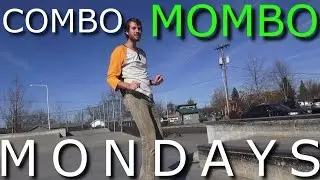 Crazy Insane Manuals- Combo Mombo Mondays