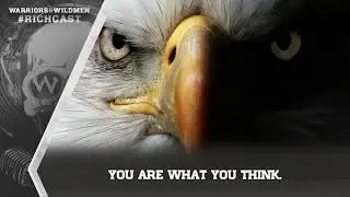 #RICHCAST B35: You Are What You Think | Warriors And Wildmen