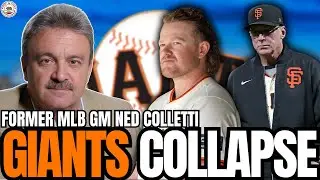 Former MLB GM Ned Colletti On The Giants COLLAPSE And What That Means For The Future