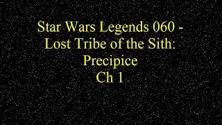 Star Wars live reading - part 060- Lost Tribe of the Sith: Precipice Ch. 1