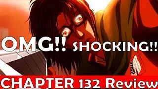 OMG!!! SHOCKING!! | Attack on Titan Chapter 132 Review/Reaction