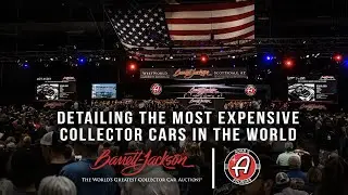 Detailing The Most Expensive Collector Cars | Behind The Scenes Barrett Jackson 2023