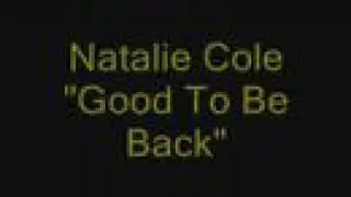 Natalie Cole - Good to be back