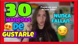 30 MANERAS de GUSTARLE a TU CRUSH 😍 *FUNCIONAN* | JADEnetwork