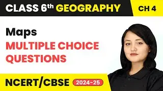 Maps - Multiple Choice Questions | Class 6 Geography Chapter 4 | CBSE 2025-26