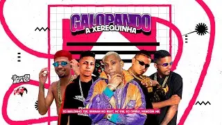Galopando a Xerequinha - Eo Cifr&atilde;o, Mc GW, Menozin Mr, Eo Bielzinho Tsv, Rennan no Beat