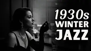 1930s Winter Jazz ❄️ Nostalgic Vintage Playlist for Cozy Nights