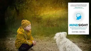 Mindsight: Transform Your Brain with the New Science of Kindness by Daniel Siegel