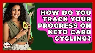 How Do You Track Your Progress On Keto Carb Cycling? - Keto Kitchen HQ