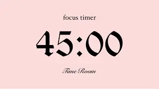 🌸 45 Minute Silent Timer with Alarm | Focus & Relax