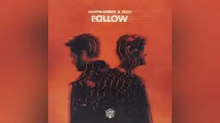 Martin Garrix & Zedd - Follow (Pre - Release Edit)