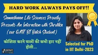 Samadhaan Life Sciences Proudly Presents| An Interaction with Shrutika| Selected for PhD in IITDelhi