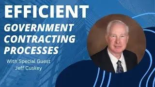 Ep 236 - Efficient Government Contracting Processes