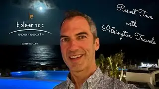 Le Blanc Cancun Full Resort Tour by Pilkington Travels (contact for free room upgrades)