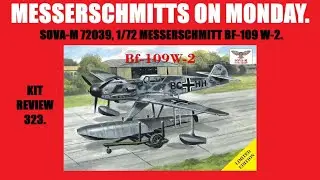 СОВА-М Гидросамолёт MESSERSCHMITT BF-109 W-2, 1/72 72039. Обзор набора для модели MESSERSCHMITTS ...