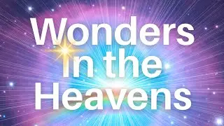 ✨ Wonders in the Heavens ✨| Joshua & Janet Mills | Glory Bible Study