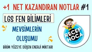 Mevsimlerin Oluşumu: Birim Yüzeye Düşen Enerji Miktarı - Konu Anlatımı
