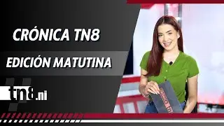 (EN VIVO) Noticias de #Nicaragua - Crónica TN8 edición matutina, jueves 22 enero 2026